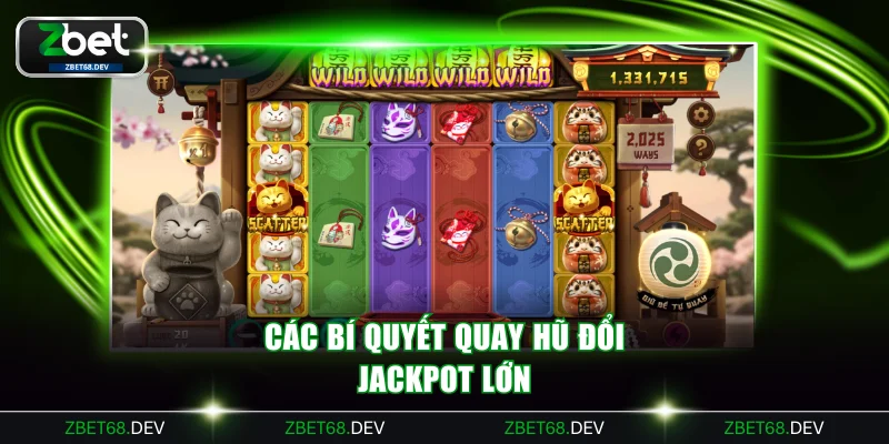 Các bí quyết quay hũ đổi jackpot lớn