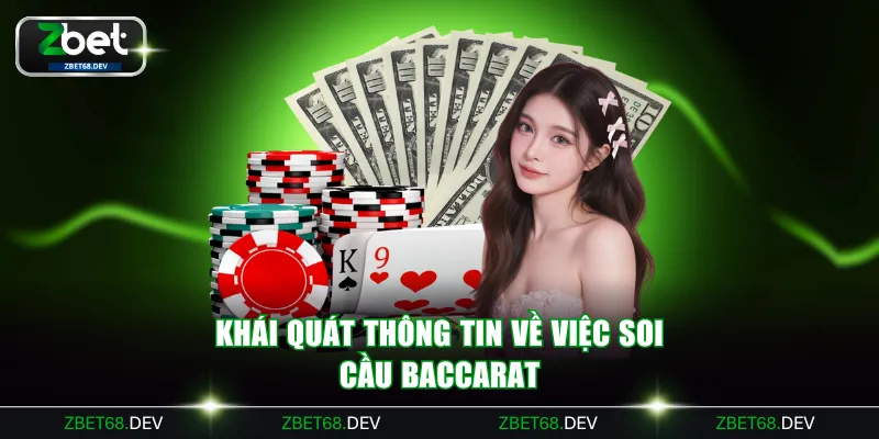 Khái quát thông tin về việc soi cầu baccarat