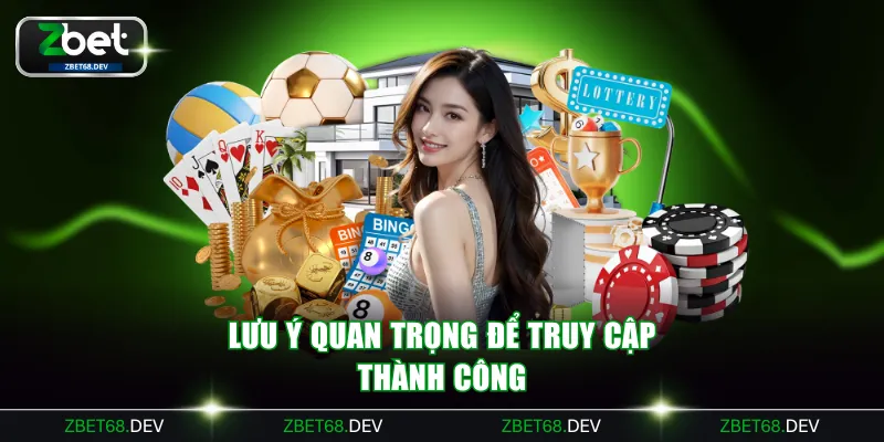 Lưu ý quan trọng để truy cập thành công