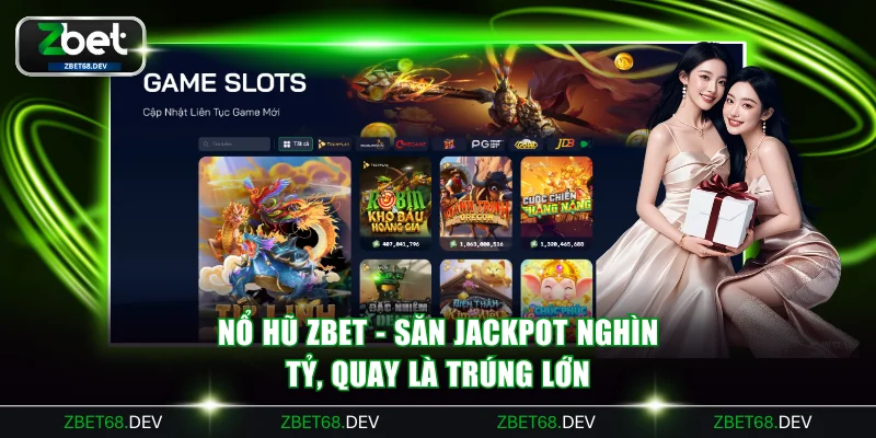 Nổ Hũ ZBET - Săn Jackpot Nghìn Tỷ, Quay Là Trúng Lớn