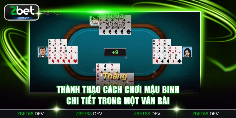 Thành thạo cách chơi Mậu Binh chi tiết trong một ván bài