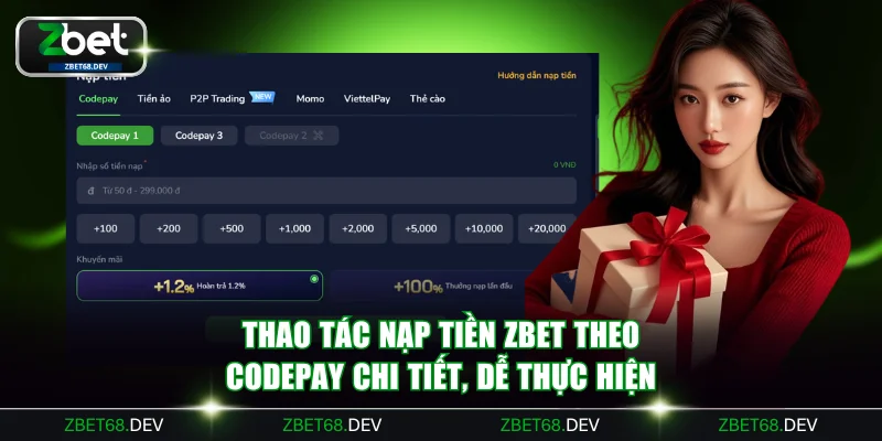 Thao tác nạp tiền ZBET theo Codepay chi tiết, dễ thực hiện