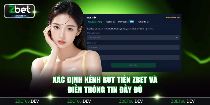 Xác định kênh rút tiền ZBET và điền thông tin đầy đủ